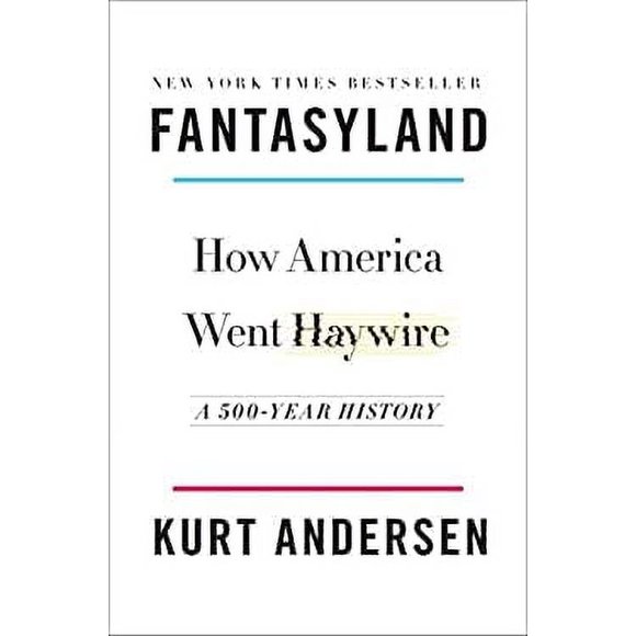 Fantasyland : How America Went Haywire: a 500-Year History 9781400067213 Used / Pre-owned