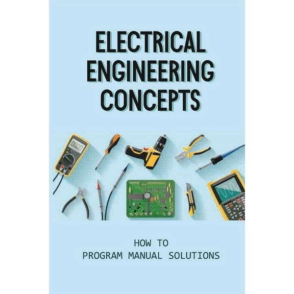 Electrical Engineering Concepts : How To Program Manual Solutions: Matlab Lab Experiments (Paperback)