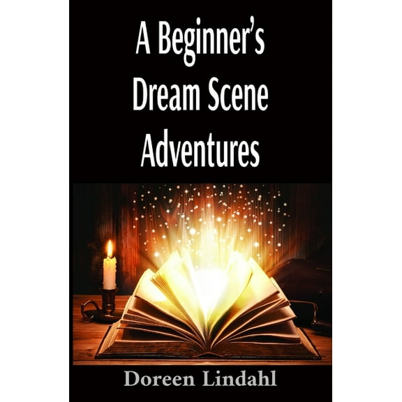 A Beginner's Dream Scene Adventures: Vivid Illustrated Fun Dreams, (Paperback)