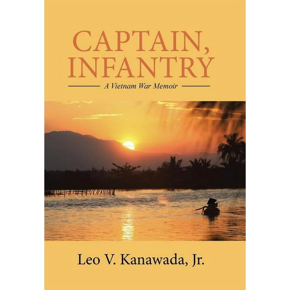 Captain, Infantry: A Vietnam War Memoir (Hardcover)