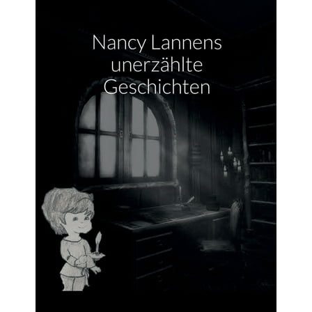 Nancy Lannens unerzÃ¤hlte Geschichten, (Paperback)