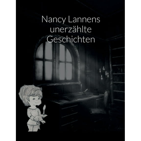 Nancy Lannens unerzÃ¤hlte Geschichten, (Paperback)