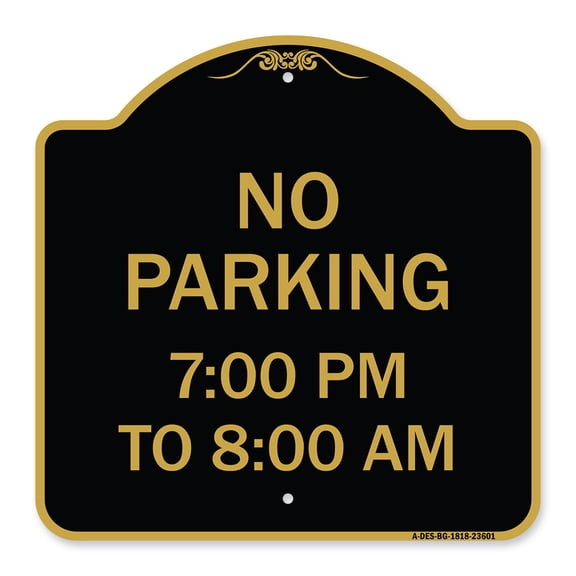 SignMission A-DES-BG-1818-23601 18 x 18 in. Designer Series Sign - No Parking 7-00 Pm to 8-00 Am, Black & Gold