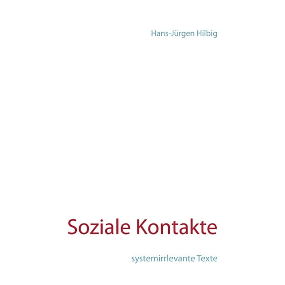 Soziale Kontakte : systemirrlevante Texte (Paperback)