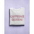 thumbnail image 3 of Caffeine Queen. Women Sweatshirt, Female 3X-Large, 3 of 4