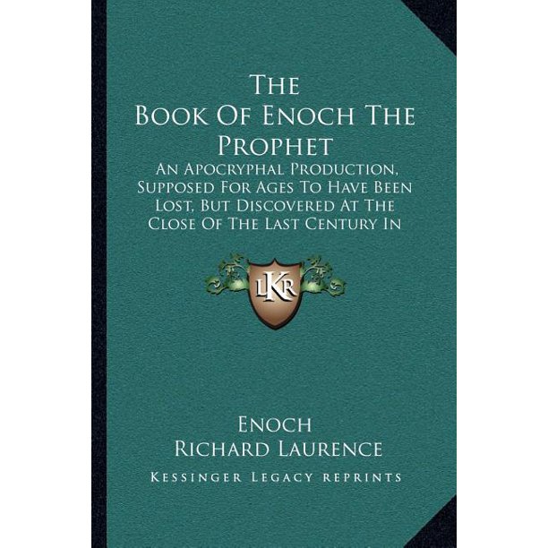 The Book of Enoch the Prophet An Apocryphal Production, Supposed for