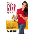 thumbnail image 1 of Pre-Owned The Food Babe Way: Break Free from the Hidden Toxins in Your Food and Lose Weight, Look Years Younger, and Get Healthy in Just 21 Days! (Paperback) 0316376485 9780316376488, 1 of 1