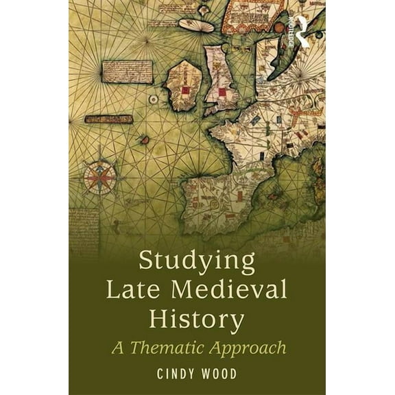 Studying Late Medieval History: A Thematic Approach, (Paperback)