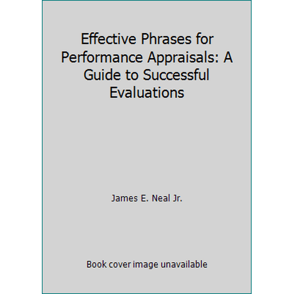 Pre-Owned Effective Phrases for Performance Appraisals: A Guide to Successful Evaluations (Plastic Comb) 0960900667 9780960900664