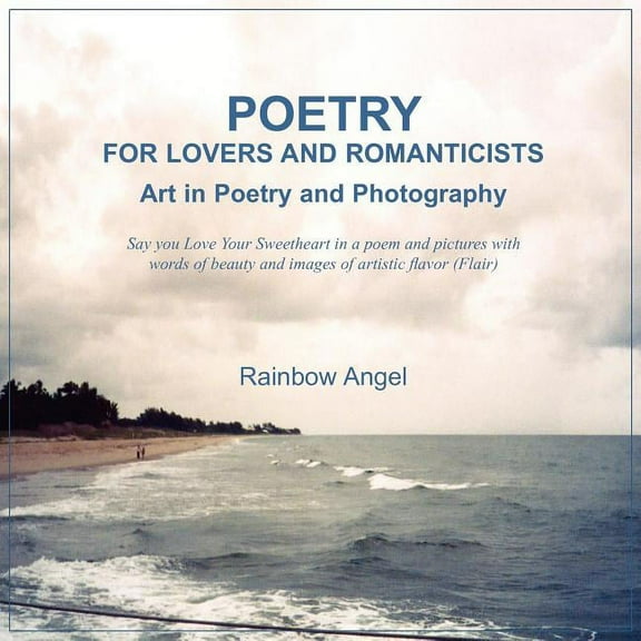 Poetry for Lovers and Romanticists: Art in Poetry and Photography