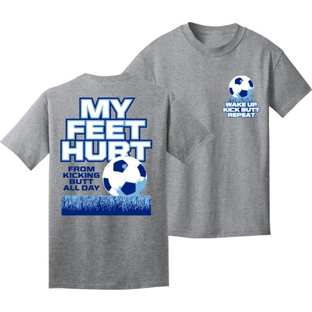 Soccer T-Shirt: My Feet Hurt-Soccer