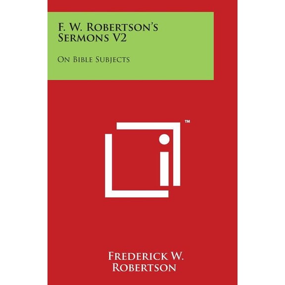 F. W. Robertson's Sermons V2: On Bible Subjects, (Paperback)