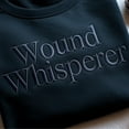 thumbnail image 2 of Funny Nurse Embroidered Sweatshirt, Wound Whisperer Shirt, 2 of 5