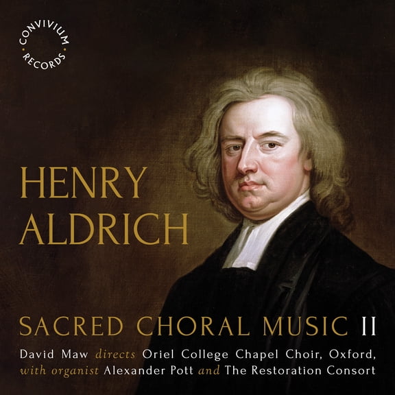 Oriel College Chapel Choir, Oxford - Aldrich: Sacred Choral Music II - Music & Performance - CD