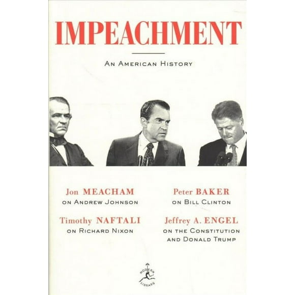 Pre-owned Impeachment : An American History, Hardcover by Engel, Jeffrey A.; Meacham, Jon; Naftali, Timothy; Baker, Peter, ISBN 1984853783, ISBN-13 9781984853783