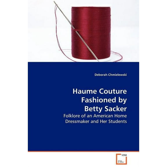 Haume Couture Fashioned by Betty Sacker (Paperback)