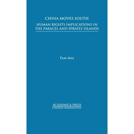 China Moves South: Human Rights Implications in the Paracel and Spratly Islands (Hardcover)