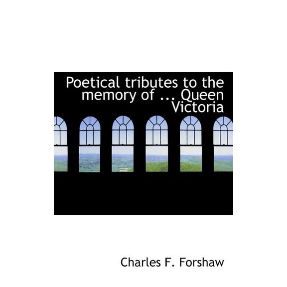 Poetical Tributes to the Memory of ... Queen Victoria, (Paperback)