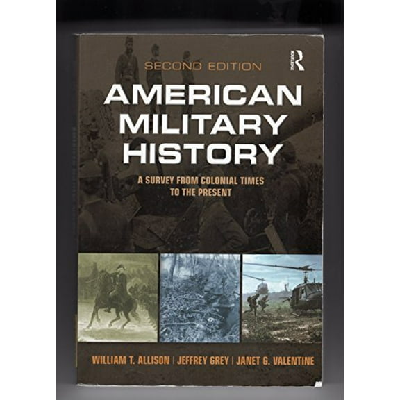 Pre-Owned American Military History: A Survey from Colonial Times to the Present (Paperback) 0205898505 9780205898503