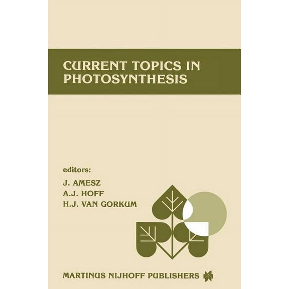 Current Topics in Photosynthesis: Dedicated to Professor L.N.M. Duysens on the Occasion of His Retirement, (Paperback)
