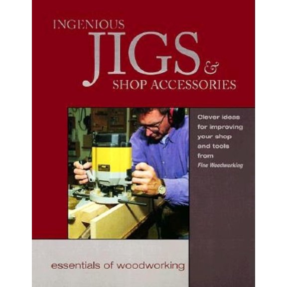 Pre-Owned Ingenious Jigs & Shop Accessories (Essentials of Woodworking) (Paperback) 1561582964 9781561582969