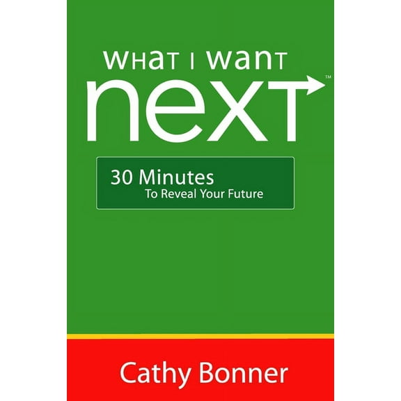 What I Want Next...30 Minutes to Reveal Your Future, (Paperback)