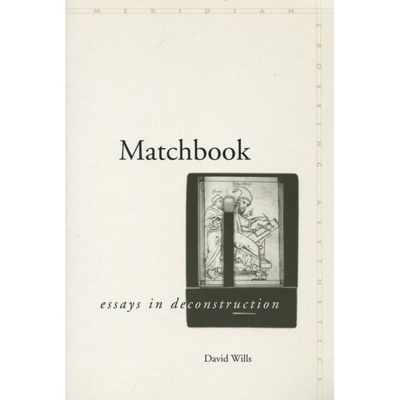 Meridian: Crossing Aesthetics Matchbook: Essays in Deconstruction, (Paperback)