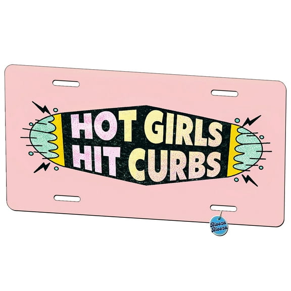Hot Girls Hit Curbs Funny Pink Metal Novelty License Plate