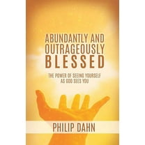 Abundantly and Outrageously Blessed (Paperback)