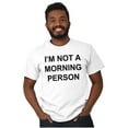 thumbnail image 4 of Im Not a Morning Person Slacker Men's Graphic T Shirt Tees Brisco Brands L, 4 of 4