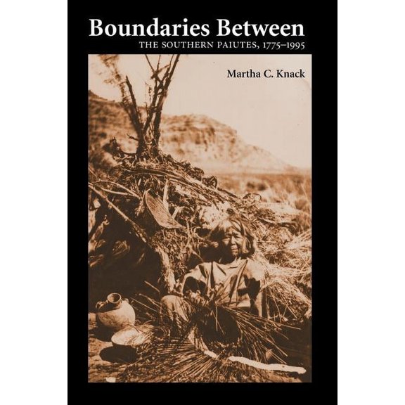 Boundaries Between : The Southern Paiutes, 1775-1995 (Paperback)
