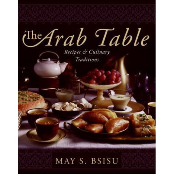 Pre-Owned The Arab Table: Recipes and Culinary Traditions (Hardcover) 0060586141 9780060586140