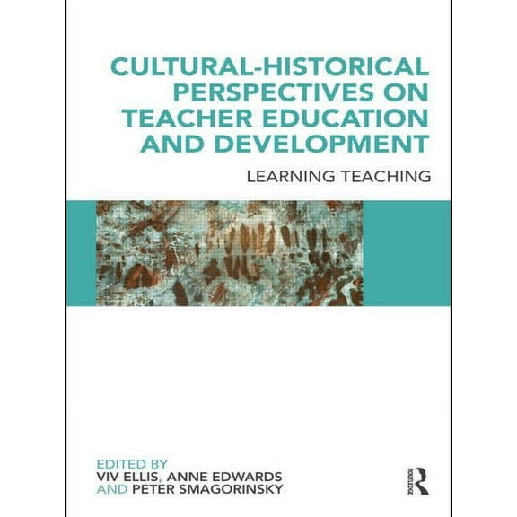Cultural-Historical Perspectives on Teacher Education and Development: Learning Teaching, (Paperback)