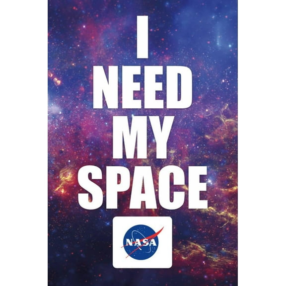 NASA I Need My Space Poster 24x36 Sold by Art.Com