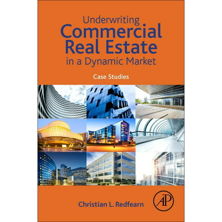 Underwriting Commercial Real Estate in a Dynamic Market : Case