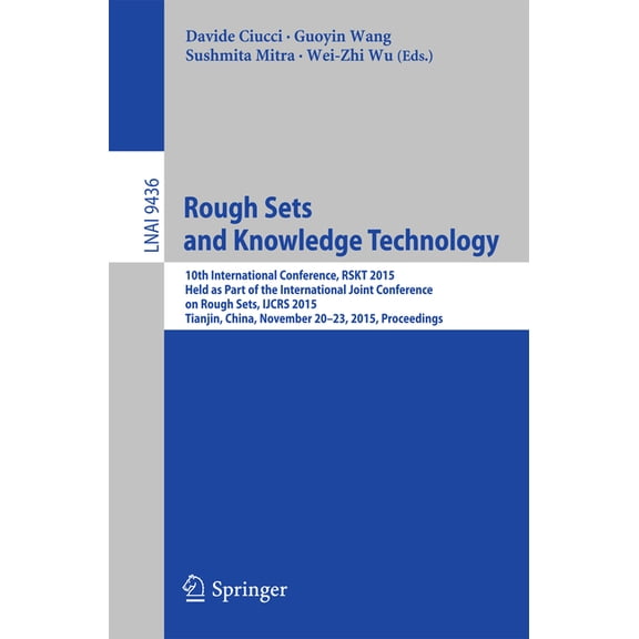 Rough Sets and Knowledge Technology: 10th International Conference, Rskt 2015, Held as Part of the International Joint C, (Paperback)