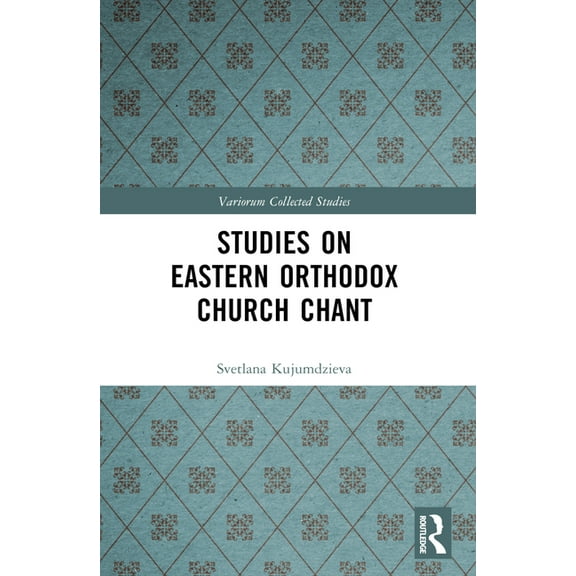 Variorum Collected Studies Studies on Eastern Orthodox Church Chant, (Paperback)
