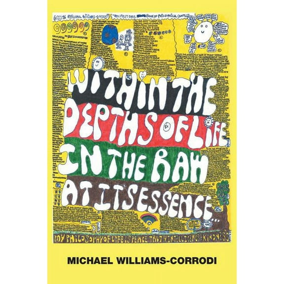 Within the Depths of Life in the Raw at Its Essence . . . (Paperback)