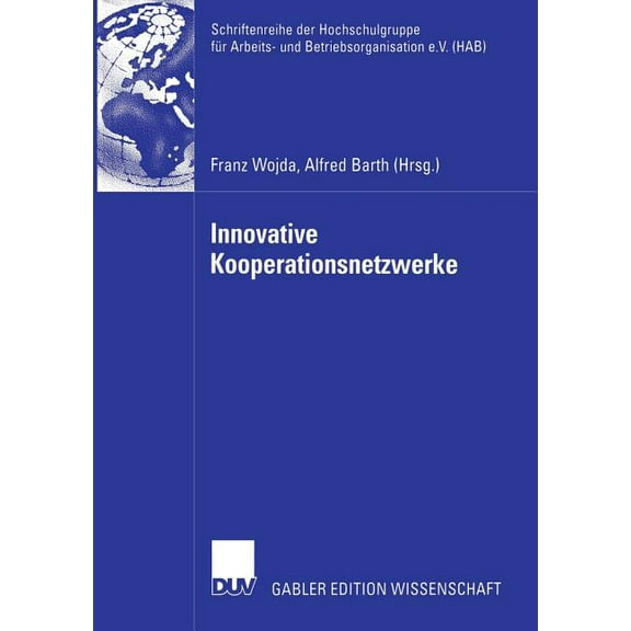 Schriftenreihe Der Hochschulgruppe Für A Innovative Kooperationsnetzwerke, (Paperback)