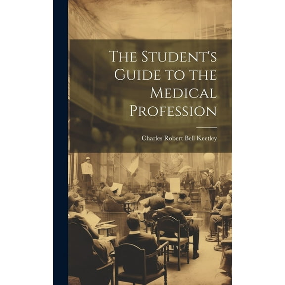 The Student's Guide to the Medical Profession, (Hardcover)