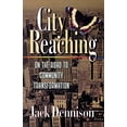 thumbnail image 1 of Pre-Owned City Reaching:: On the Road to Community Transformation (Paperback) 087808777X 9780878087778, 1 of 1