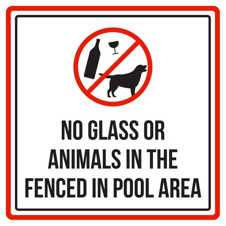 No Glass Or Animals In The Fenced In Pool Area Spa Warning Square Sign - Inch,