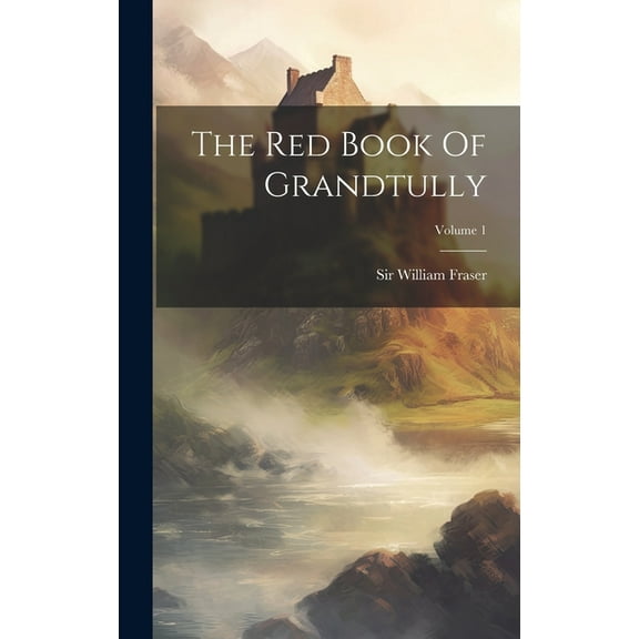 The Red Book Of Grandtully; Volume 1 (Hardcover)
