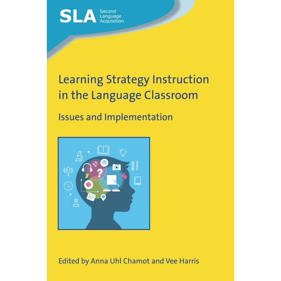Second Language Acquisition Learning Strategy Instruction in the Language Classroom: Issues and Implementation, Book 132, (Paperback)