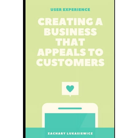 Websites : Tips on Creating a Business that Appeals to Customers (Paperback)