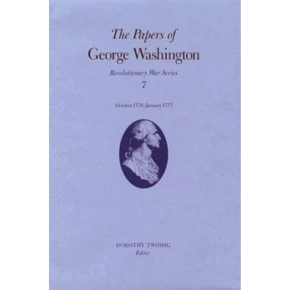 Revolutionary War Series: The Papers of George Washington : October 1776-January 1777 (Series #7) (Hardcover)