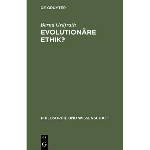 Philosophie Und Wissenschaft Evolutionäre Ethik?: Philosophische Programme, Probleme Und Perspektiven Der Soziobiologie, Book 14, (Hardcover)