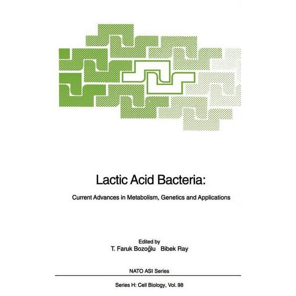 NATO Asi Subseries H: Lactic Acid Bacteria: Current Advances in Metabolism, Genetics and Applications, Book 98, (Hardcover)
