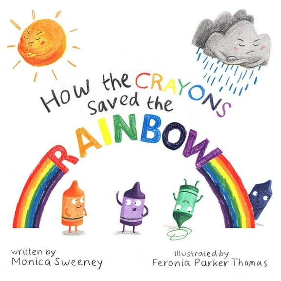 How the Crayons Saved How the Crayons Saved the Rainbow, Book 1, (Hardcover)