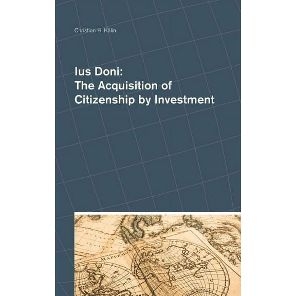 Ius Doni: The Acquisition of Citizenship by Investment (Hardcover)